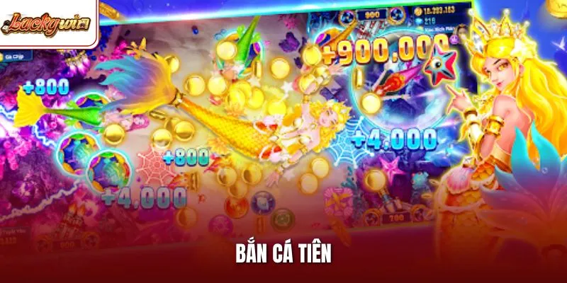 Bắn Cá Tiên - Game Đổi Thưởng Online Nổi Bật Nhất LUCKYWIN