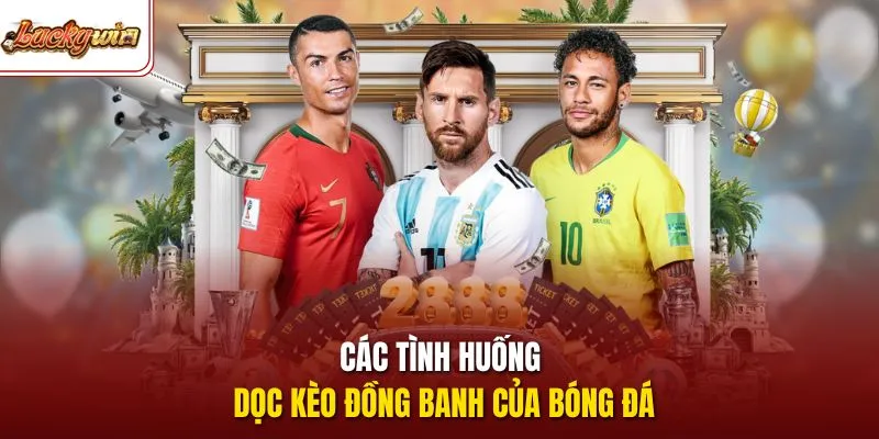  Các tình huống dọc kèo đồng banh của bóng đá