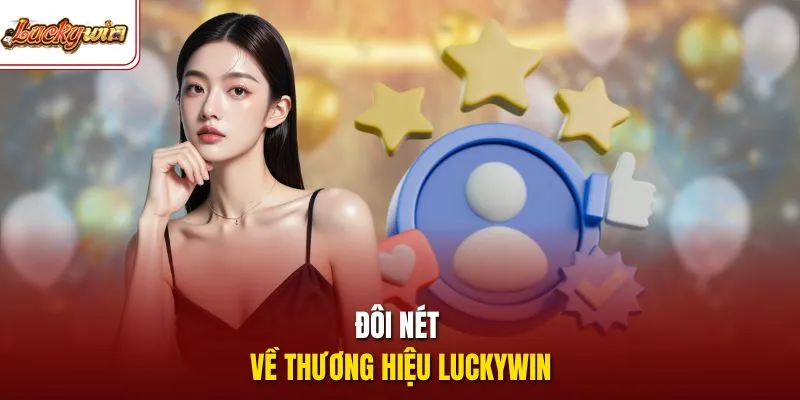 Đôi nét về thương hiệu LUCKYWIN 