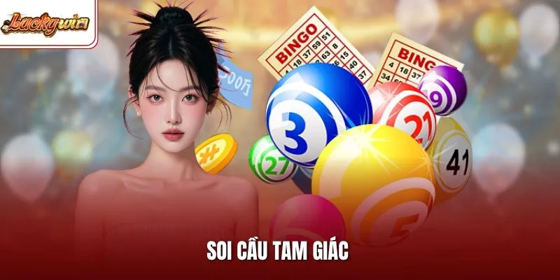 Soi Cầu Tam Giác - Dự Đoán Lô Đề Chuẩn Xác Tại LUCKYWIN